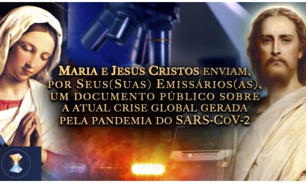 Maria e Jesus Cristos enviam, por Seus(Suas) Emissários(as), um documento público sobre a atual crise global gerada pela pandemia do SARS-CoV-2