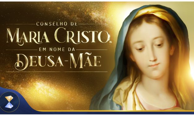 Conselho de Maria Cristo, em Nome da Deusa-Mãe