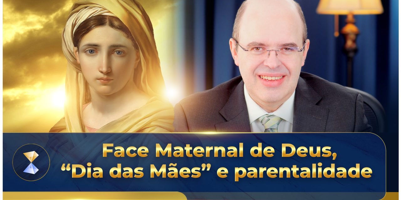 Face Maternal de Deus, “Dia das Mães” e parentalidade