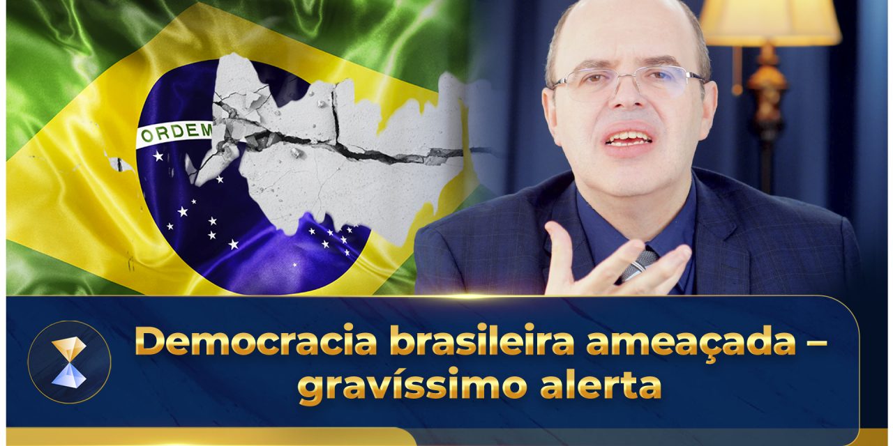 Democracia brasileira ameaçada – gravíssimo alerta