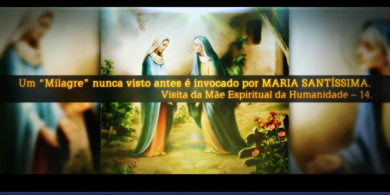 Um “Milagre” nunca visto antes é invocado por MARIA SANTÍSSIMA